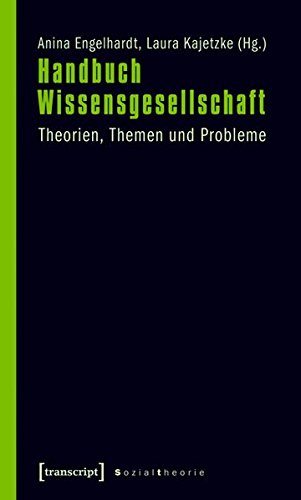 Handbuch Wissensgesellschaft: Theorien, Themen und Probleme (Sozialtheorie)